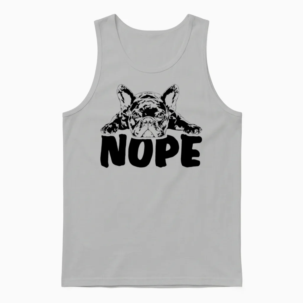 French Bulldog Dog Nope Dog Quote Unisex Tank Top in Ash