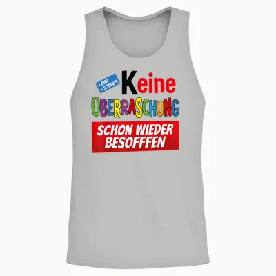 Schon Wieder Besoffen Bier Saufen Beer Keine überraschung Unisex Tank Top - Ash