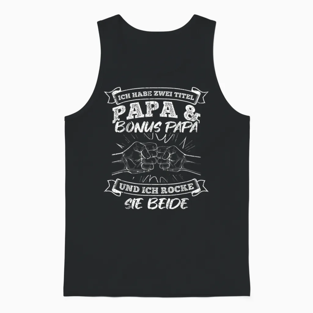 Ich Habe Zwei Titel Papa Und Bonuspapa & Ich Rocke Beide Unisex Tank Top in Black