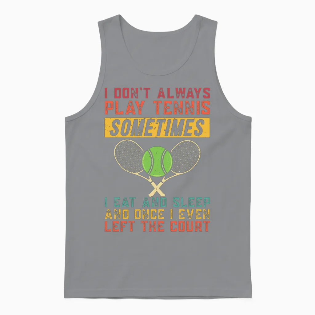 Funny Tennis Fanatic Quote - Memes & Humor Unisex Tank Top in Sport Grey