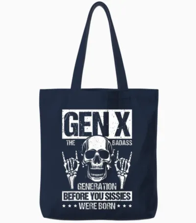 Gen X the Badass Generation Before You Sissies Were Born Tote Bags - Navy