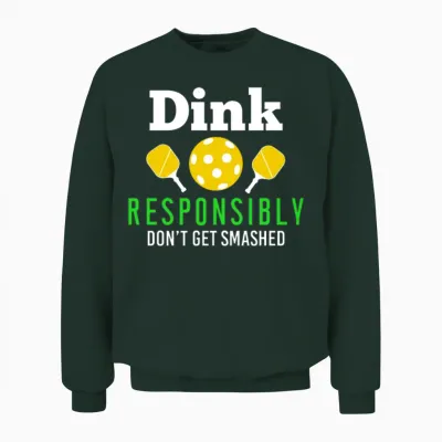 Dink Responsibly Unisex Sweatshirt - Forest