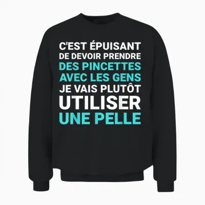 It's Exhausting I'll Rather Use a Shovel Humor Unisex Sweatshirt - Black