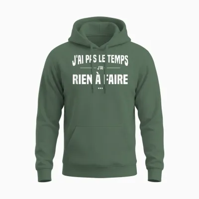 J'ai Pas Le Temps J'ai Rien à Faire Replique Culte Cinéma Unisex Hoodie - Military Green