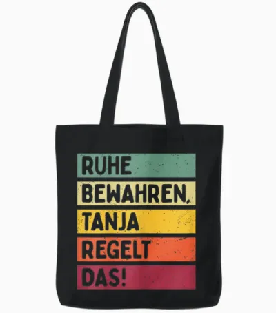 Ruhe Bewahren Tanja Regelt Das Spruch in Retro Farben Tote Bags - Black