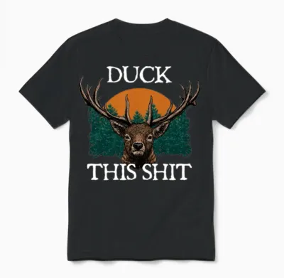 Duck This Shit Birds Hunting Birding Hunter Funny Unisex T-Shirt - Black