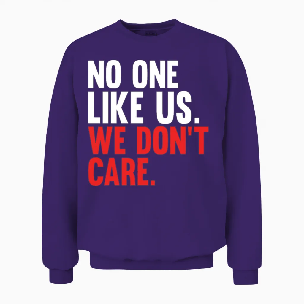 No One Like Us We Don't Care Self Love Men Women Unisex Sweatshirt in Purple