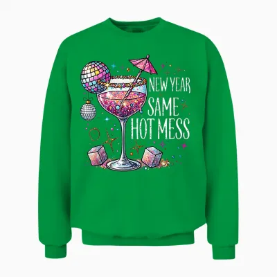 New Year Same Hot Mess Martini Cocktail New Year Women Unisex Sweatshirt - Irish Green
