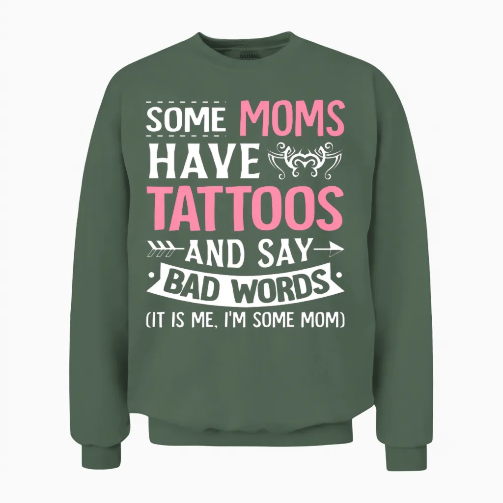 Moms Tattoos Bad Words Tattooed Inked Mom Unisex Sweatshirt in Military Green