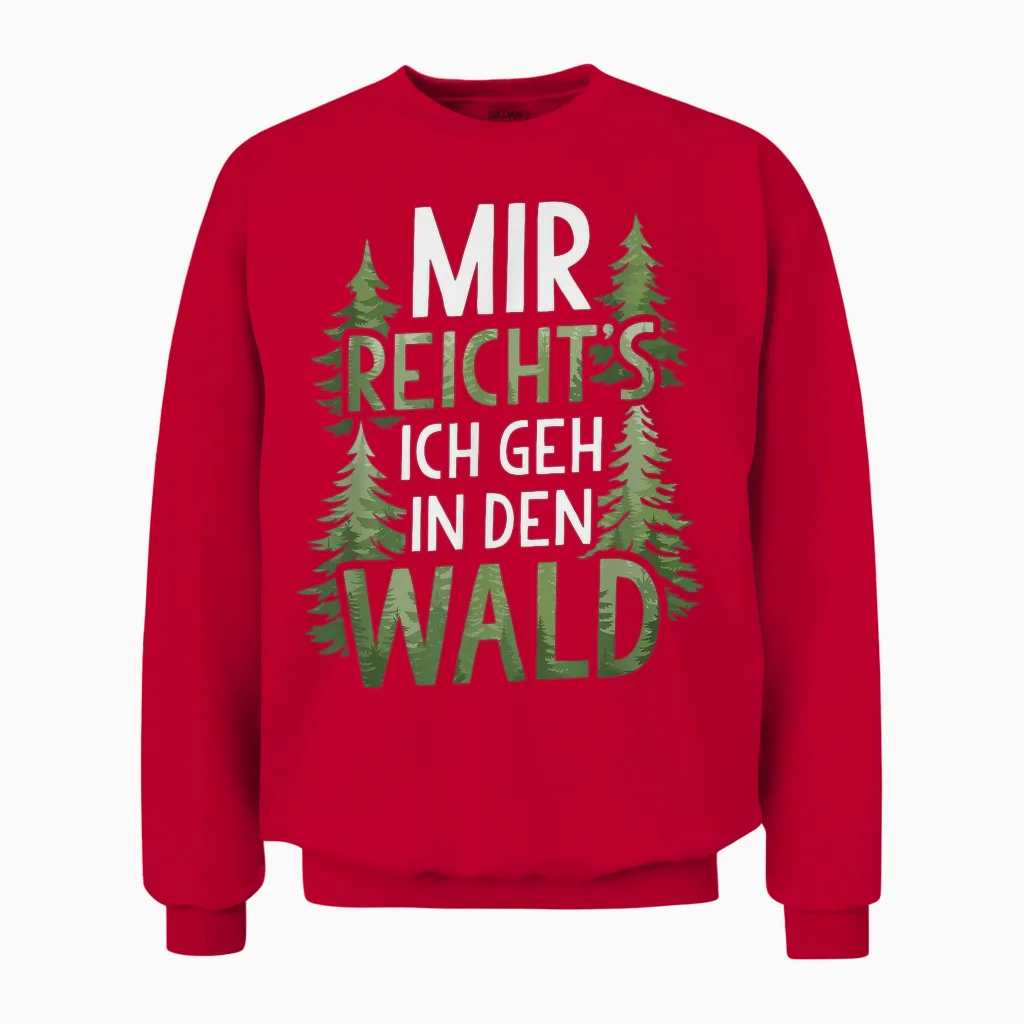 T-Shirt with German Text "mir Reichts Ich Geh in Den Wald" Unisex Sweatshirt in Red
