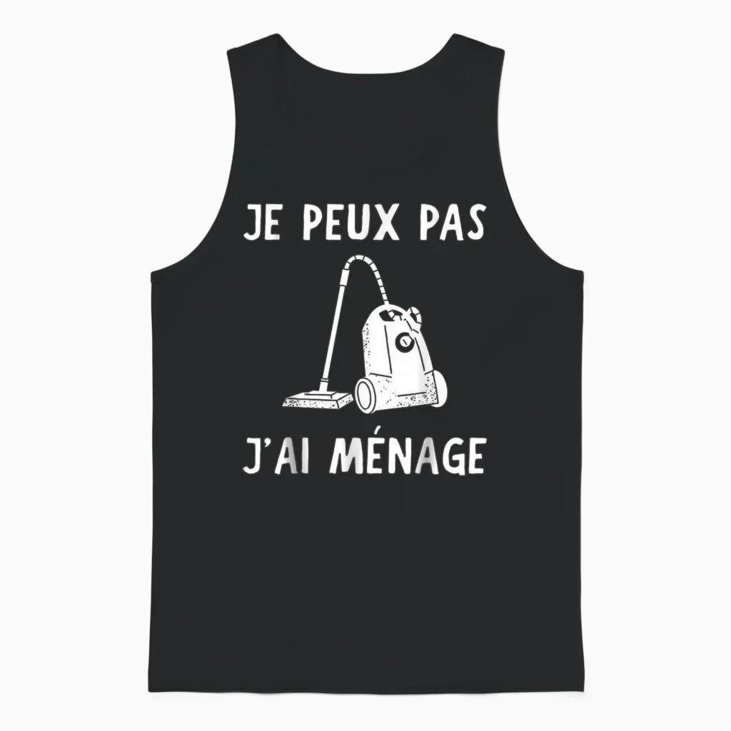 Je Peux Pas Je Ai Ménage Funny Household Gift T-Shirt, Black, S Unisex Tank Top in Black