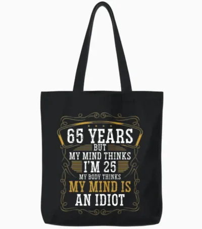 65 Year Old Funny Birthday Idea Humor 65 Birthday Tote Bags - Black