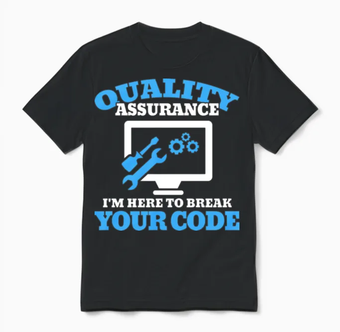 Quality Assurance to Break Your Code Programmer Qa Unisex T-Shirt in Black