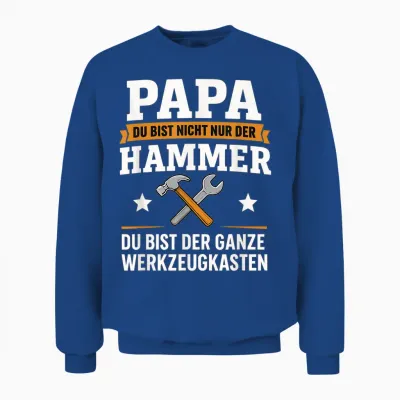Papa Du Bist Der Hammer Ganze Werkzeugkasten Vatertag Unisex Sweatshirt - Royal