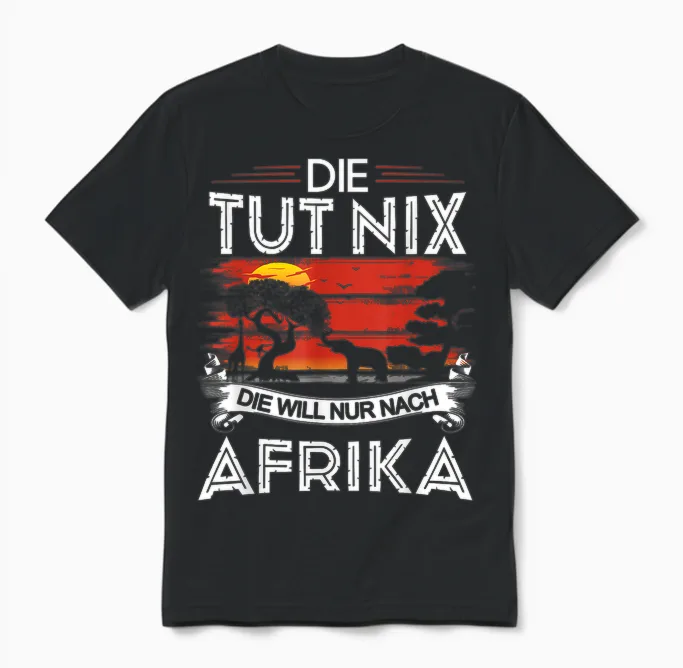 Safari Kleidung Damen Die Tut Nix Die Will Nur Nach Afrika Unisex T-Shirt in Black