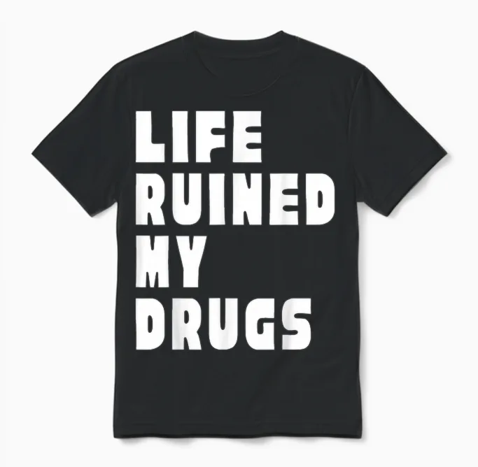 Das Leben Ruinierte Meine Drogen Unisex T-Shirt in Black