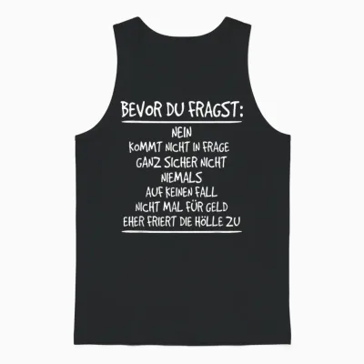 Bevor Du Fragst: Nein, Kommt Nicht in Frage, Niemals Unisex Tank Top - Black