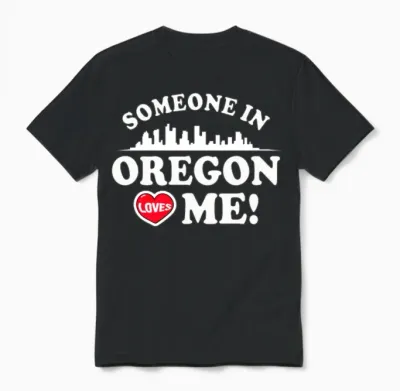 Someone in Oregon Loves Me Unisex T-Shirt - Black