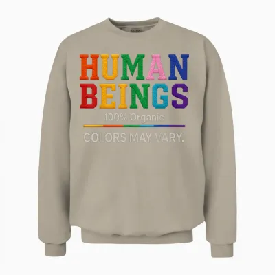 Human Being 100% Organic Colors May Vary Lgbt Pride Month Unisex Sweatshirt - Sand