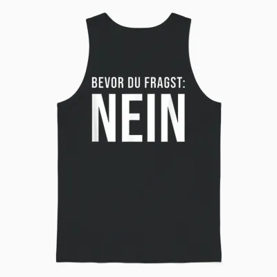 T-Shirt with German Text "bevor Du Fragst Nein [german Language Unisex Tank Top - Black
