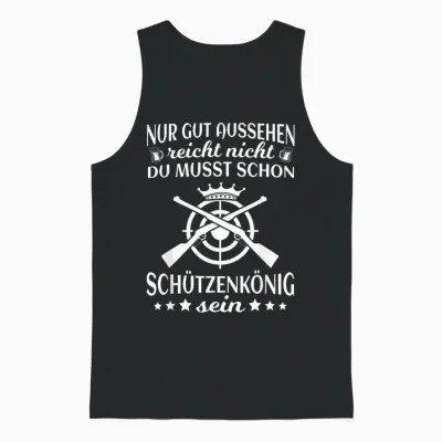 Nur Gut Aussehen Reicht Nicht Schützenkönig Schützenfest Unisex Tank Top - Black