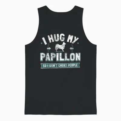 Hilarious Papillon Dog Humor Dog Owner Gift Unisex Tank Top - Black