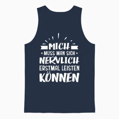 Mich Muss Man Sich Nervlich Erstmal Leisten Können - Humor Unisex Tank Top - Navy