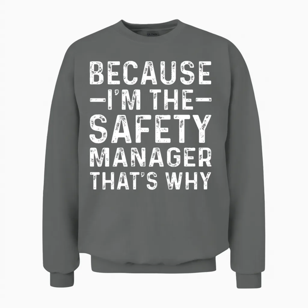 Funny Safety Manager Saying Unisex Sweatshirt in Graphite Heather