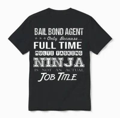 Bail Bond Agent T Shirt - Multitasking Ninja Job G Unisex T-Shirt - Black