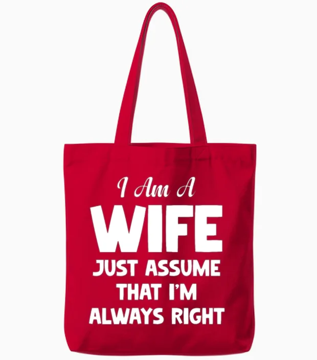 I Am a Wife Just Assume I Am Always Right Couple Tote Bags in Red
