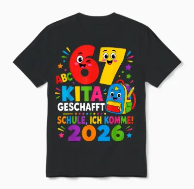67 Kita Geschafft 2026 Kita Abgänger Kinder Unisex T-Shirt - Black