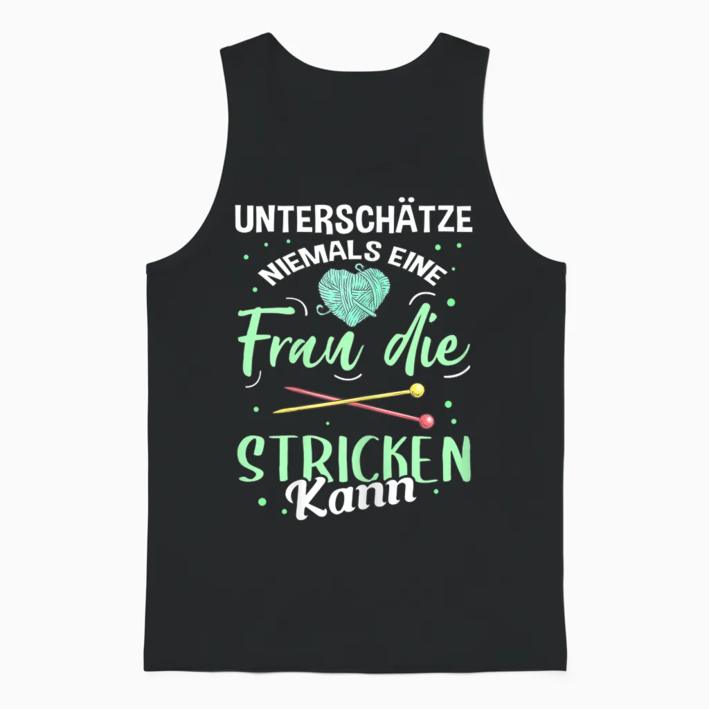 Damen Unterschätze Niemals Eine Frau Die Stricken Kann Strickerin Unisex Tank Top in Black
