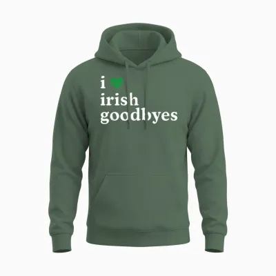 St Patricks Day I Love Irish Goodbyes I Heart Irish Goodbyes Unisex Hoodie - Military Green