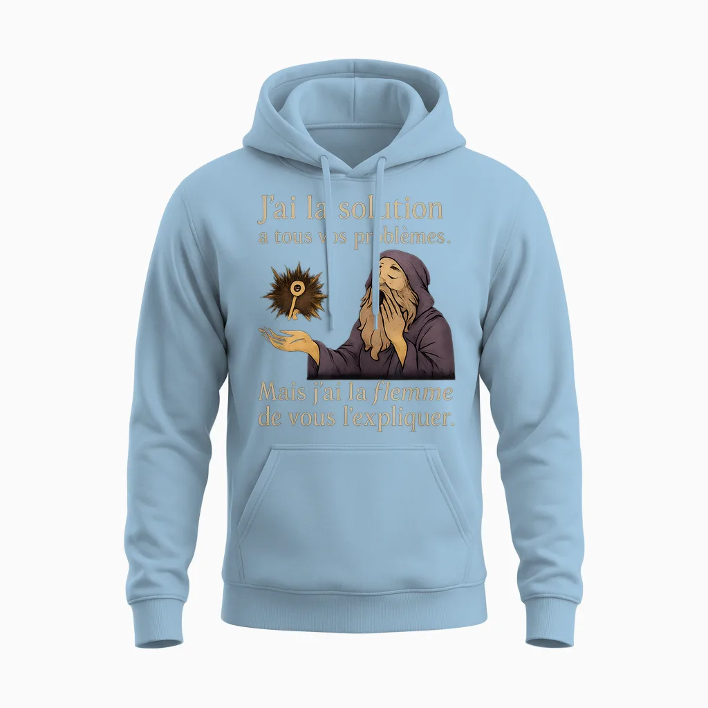 J'ai La Solution a Tous Vos Problemes - Humour Francais Unisex Hoodie in Light Blue