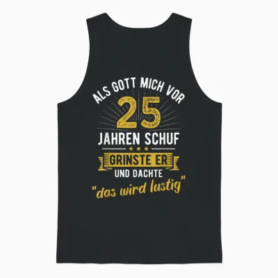 25. Geburtstag Als Gott Mich Vor 25 Jahren Schuf Unisex Tank Top - Black