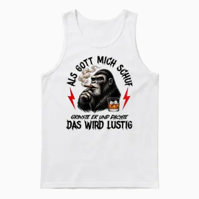 Als Gott Mich Schuf Grinste Er Und Dachte Lustig (on Back) Unisex Tank Top - White