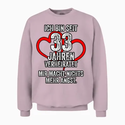 33. Hochzeitstag Tshirt Spruch Ich Bin Seit 33 Jahren Unisex Sweatshirt - Light Pink