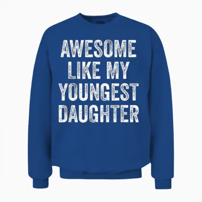 Awesome Like My Youngest Daughter Mother's Day Father's Day Unisex Sweatshirt - Royal