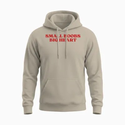 Small Boobs Big Heart Funny Sarcastic Y2k Aesthetic Unisex Hoodie - Sand