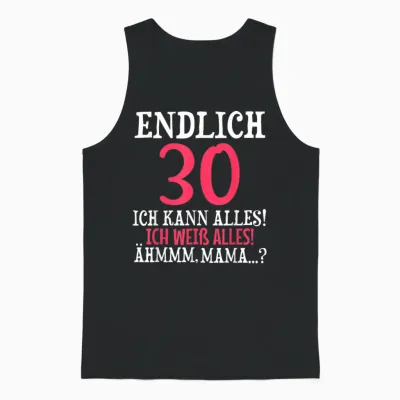 Endlich 30 Geburtstag Ich Kann Alles Ich Weiß Alles Unisex Tank Top - Black
