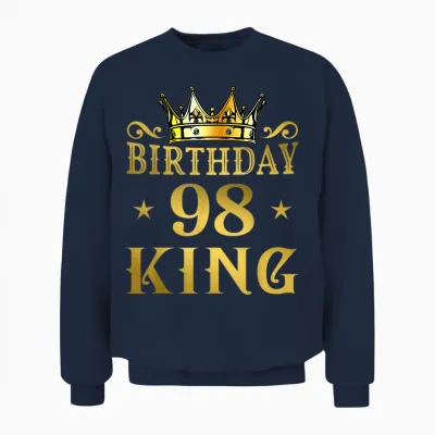Birthday King 98 Ans Homme Anniversaire Unisex Sweatshirt - Navy