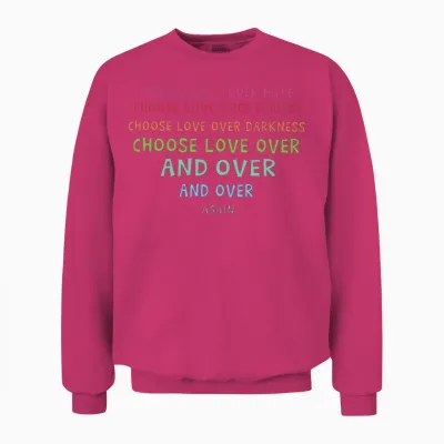 Choose Love Over Hate Choose Love Over Bigotry Unisex Sweatshirt - Heliconia