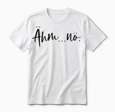T-Shirt with German Text 'ähm Nö' (german Language), White, S Unisex T-Shirt - White
