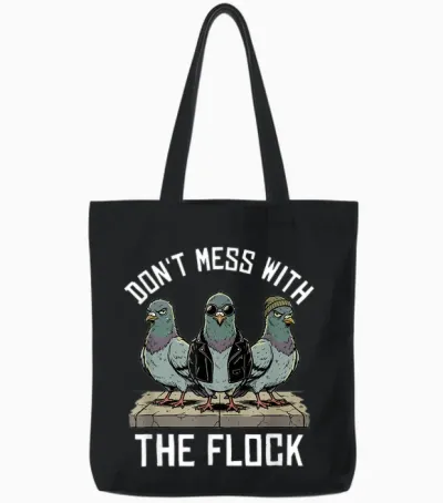 Don't Mess with Flock Funny Pigeon Lover Tote Bags - Black