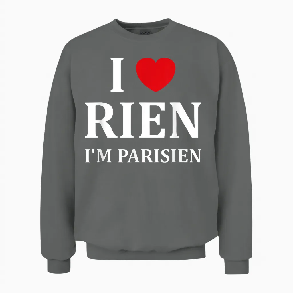 Humour Paris I Love Rien Je Suis Parisien T-Shirt, Black, S Unisex Sweatshirt in Graphite Heather