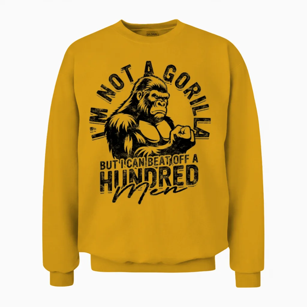 Not Gorilla Can Beat off Hundred Men Unisex Sweatshirt in Gold