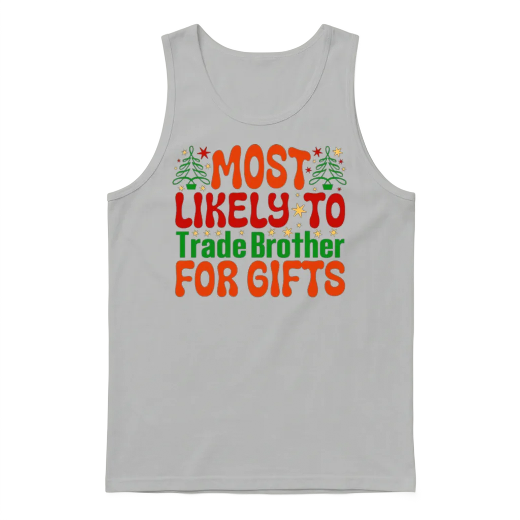 Most Likely to Trade Brother for Gifts Unisex Tank Top - Ash