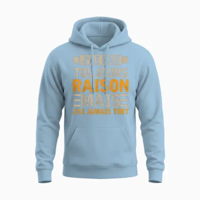 Funny Gift Funny Man Phrase Je Ai Pas Toujours Raison T-Shirt, Black, S Unisex Hoodie - Light Blue