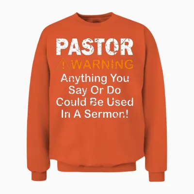 Pastor Warning Funny Gift Unisex Sweatshirt - Orange