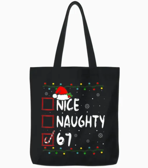 Funny Nice Naughty 6 7 Christmas 67 Meme Xmas Boys Girls Tote Bags - Black